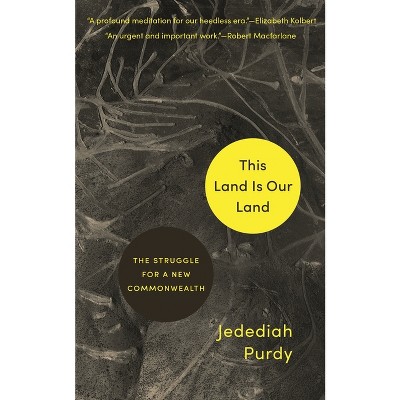 This Land Is Our Land - by  Jedediah Purdy (Hardcover)