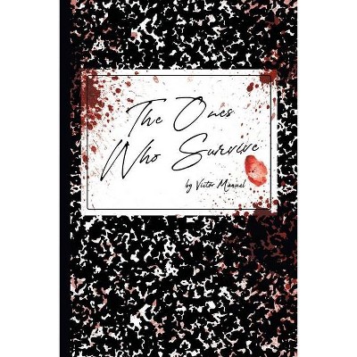 The Ones Who Survive - by  Victor Manuel (Paperback)