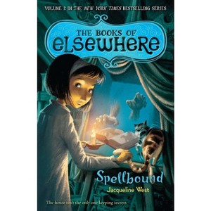 Spellbound - (Books of Elsewhere) by  Jacqueline West (Paperback) - 1 of 1