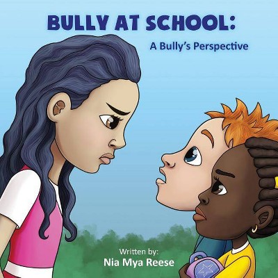 Bully At School - by  Nia Mya Reese (Paperback)