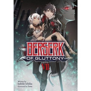 Berserk of Gluttony (Light Novel) Vol. 7 - by  Isshiki Ichika (Paperback) - 1 of 1