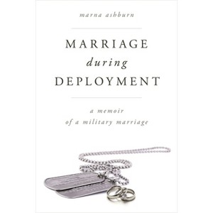 Marriage During Deployment - by  Marna Ashburn (Hardcover) - 1 of 1