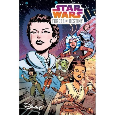 Star Wars: Forces of Destiny - (Star Wars Adventures) by  Elsa Charretier & Jody Houser & Delilah S Dawson & Beth Revis & Devin Grayson (Paperback)