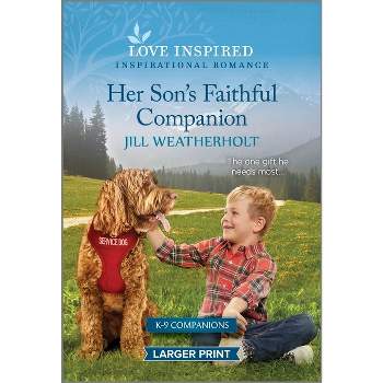 Her Son's Faithful Companion - (K-9 Companions) Large Print by  Jill Weatherholt (Paperback)