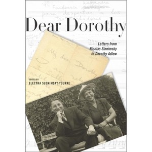 Dear Dorothy - (Eastman Studies in Music) by  Nicolas Slonimsky & Electra Slonimsky Yourke (Hardcover) - 1 of 1
