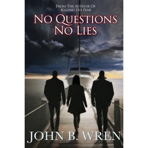 No Questions / No Lies - by  John Breen Wren (Paperback) - 1 of 1