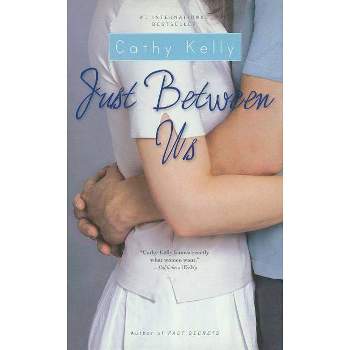Just Between Us - by  Cathy Kelly (Paperback)