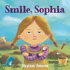 Smile, Sophia - by  Skylaar Amann (Hardcover) - 1 of 1