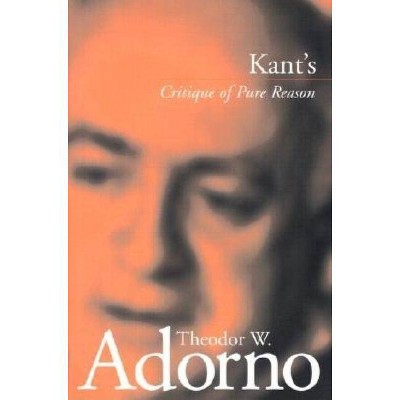 Kant's 'Critique of Pure Reason' - by  Theodor W Adorno (Paperback)