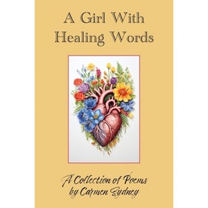 A Girl With Healing Words - by  Carmen Johnson (Paperback) - 1 of 1
