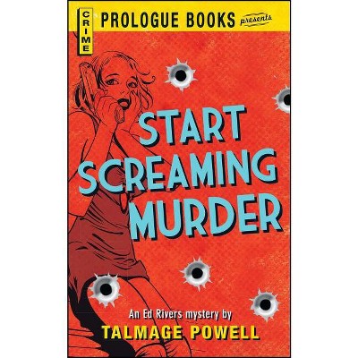 Start Screaming Murder - by  Talmage Powell (Paperback)