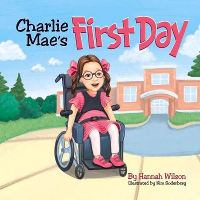 Charlie Mae's First Day - by  Hannah Wilson (Paperback)