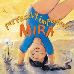 Perfectly Imperfect Mira - by  Faith Pray (Hardcover) - 1 of 1
