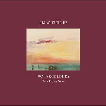 Turner Watercolours - by  David Blayney Brown (Hardcover)