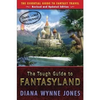 The Tough Guide to Fantasyland - by  Diana Wynne Jones (Paperback)