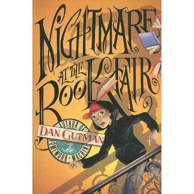 Nightmare at the Book Fair - by  Dan Gutman (Paperback)