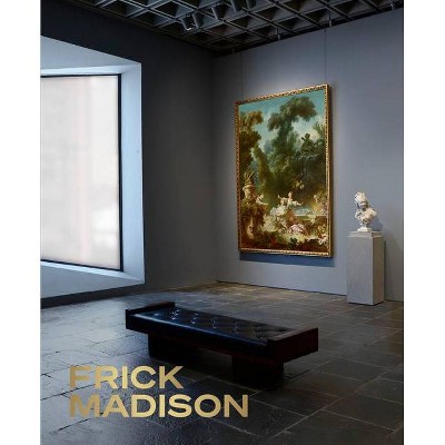 Frick Madison - by  Xavier F Salomon (Hardcover)