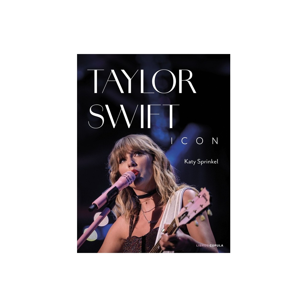 Taylor Swift Icon - by Katy Sprinkel (Paperback)