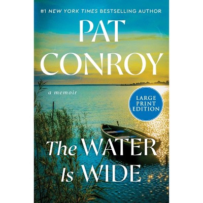 The Water Is Wide - Large Print by  Pat Conroy (Paperback)