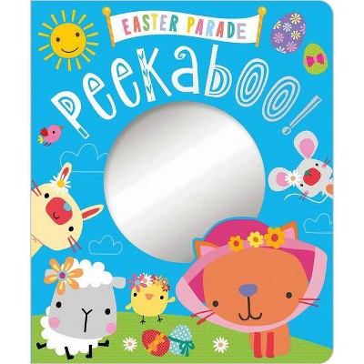 Easter Parade Peekaboo -  (Seasonal Peekaboo) by Ltd.  Make Believe Ideas (Hardcover)