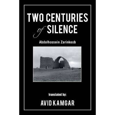 Two Centuries of Silence - by  Avid Kamgar (Paperback)