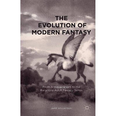 The Evolution of Modern Fantasy - Annotated by  Jamie Williamson (Paperback)