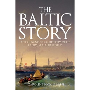 The Baltic Story - by  Caroline Boggis-Rolfe (Paperback) - 1 of 1