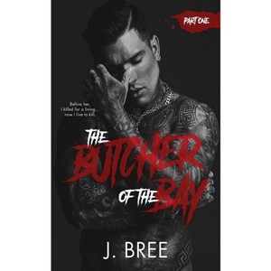 Butcher of the Bay - (The Butcher Duet) by  J Bree (Paperback) - 1 of 1