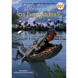 ¿Dónde Están Los Everglades? (Where Are the Everglades? Spanish Edition) - (¿Dónde Está?) by  Nico Medina & Who Hq (Paperback) - 1 of 1