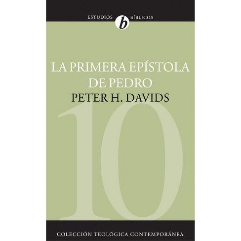 La Primera Epístola de Pedro - (Colección Teológica Contemporánea) by  Peter H Davids (Paperback) - image 1 of 1