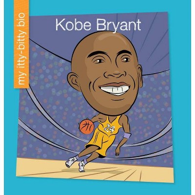 Kobe Bryant - (My Early Library: My Itty-Bitty Bio) by  Erin Fisher (Paperback)