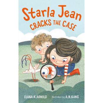 Starla Jean Cracks the Case - by  Elana K Arnold (Hardcover)