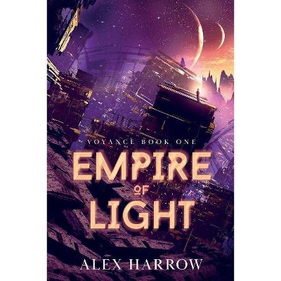 Empire of Light - (Voyance) by  Alex Harrow (Paperback)