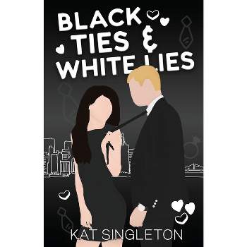 Black Ties and White Lies Illustrated Edition - by  Kat Singleton (Paperback)