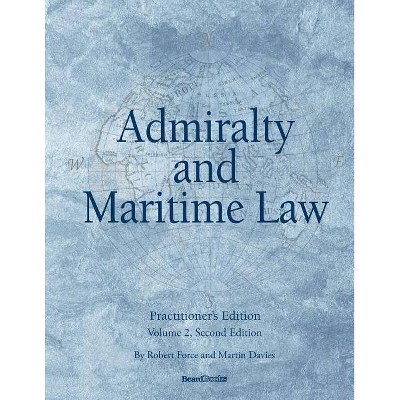 Admiralty and Maritime Law Volume 2, Second Edition - by  Robert Force & Davies Davies (Paperback)