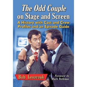 The Odd Couple on Stage and Screen - by  Bob Leszczak (Paperback) - 1 of 1