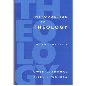 Introduction to Theology - 3rd Edition by  Owen C Thomas & Ellen K Wondra (Paperback) - 1 of 1