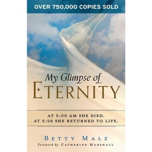 My Glimpse of Eternity - by  Betty Malz (Paperback) - 1 of 1