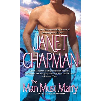 The Man Must Marry - by  Janet Chapman (Paperback)