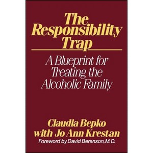 The Responsibility Trap - by  Claudia Bepko (Paperback) - 1 of 1