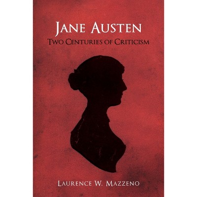 Jane Austen - (Literary Criticism in Perspective) by  Laurence W Mazzeno (Paperback)