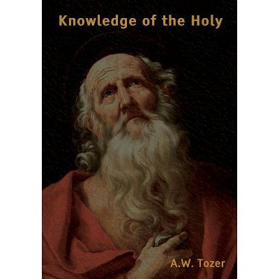 Knowledge of the Holy (Large Print Edition) - by  A W Tozer (Paperback)