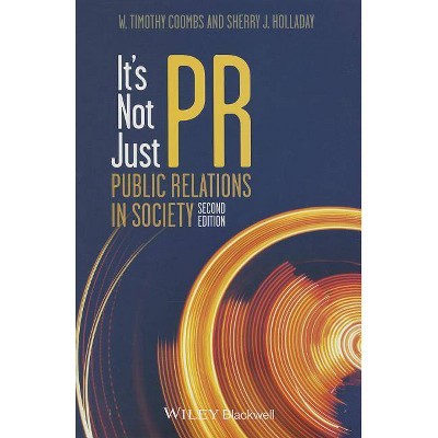 It's Not Just PR 2e P - 2nd Edition by  W Timothy Coombs & Sherry J Holladay (Paperback)