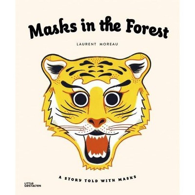 Masks in the Forest - by  Laurent Moreau (Paperback)