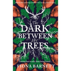 The Dark Between the Trees - by  Fiona Barnett (Hardcover) - 1 of 1