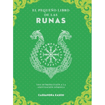 El Pequeño Libro de Las Runas - by  Cassandra Eason (Paperback)