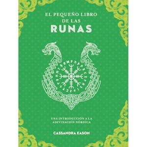 El Pequeño Libro de Las Runas - by  Cassandra Eason (Paperback) - 1 of 1