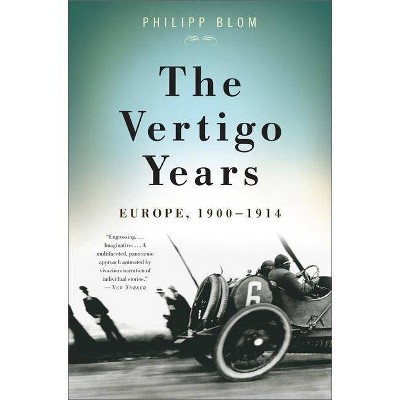 The Vertigo Years - by  Philipp Blom (Paperback)