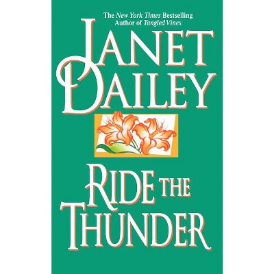 Ride the Thunder - by  Janet Dailey (Paperback)