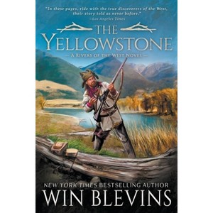 The Yellowstone - (Rivers of the West) by  Win Blevins (Paperback) - 1 of 1